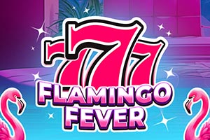 777 – Flamingo Fever