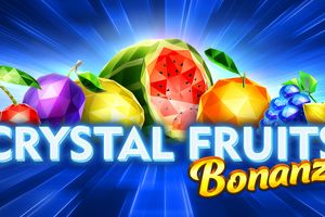 Crystal Fruits Bonanza